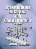 Cover: Engineering Design and Graphics with AutoDesk Inventor 8 - Peachpit Press Publications