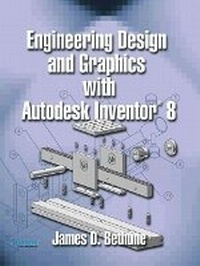 Enlarge image Cover: Engineering Design and Graphics with AutoDesk Inventor 8 - Peachpit Press Publications