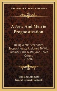 Enlarge image Cover: A New And Merrie Prognostication - Kessinger Publishing