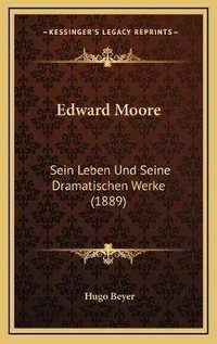 Enlarge image Cover: Edward Moore - Kessinger Publishing