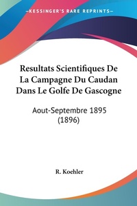 Abbildung von: Resultats Scientifiques De La Campagne Du Caudan Dans Le Golfe De Gascogne - Kessinger Publishing
