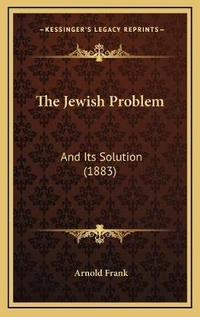 Enlarge image Cover: The Jewish Problem - Kessinger Publishing