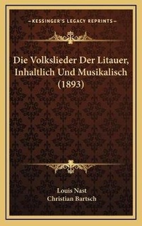 Enlarge image Cover: Die Volkslieder Der Litauer, Inhaltlich Und Musikalisch (1893) - Kessinger Publishing