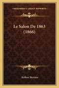 Cover: Le Salon De 1863 (1866) - Kessinger Publishing