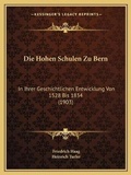 Cover: Die Hohen Schulen Zu Bern - Kessinger Publishing