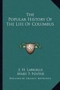 Cover: The Popular History Of The Life Of Columbus - Kessinger Publishing