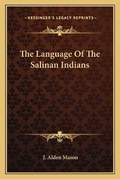 Cover: The Language Of The Salinan Indians - Kessinger Publishing