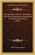 Bild: Die Aussteuer Und Die Ausstattung Nach Dem Burgerlichen Gesetzbuche Fur Das Deutsche Reich (1905) - Kessinger Publishing