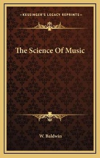 Enlarge image Cover: The Science Of Music - Kessinger Publishing