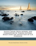 Cover: Julius Caesar. with Introd. and Commentary by Tyrone Guthrie. Based Upon the Edited Text of G.B. Harrison - Nabu Press