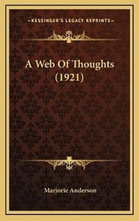 Enlarge image Cover: A Web Of Thoughts (1921) - Kessinger Publishing
