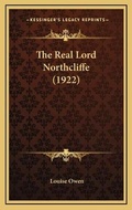 Bild: The Real Lord Northcliffe (1922) - Kessinger Publishing