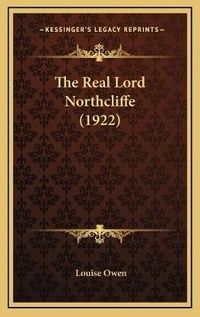 Bild: The Real Lord Northcliffe (1922) - Kessinger Publishing