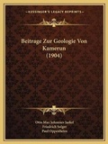 Cover: Beitrage Zur Geologie Von Kamerun (1904) - Kessinger Publishing