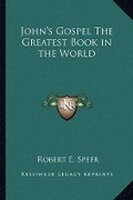 Bild: John's Gospel The Greatest Book in the World - Kessinger Publishing