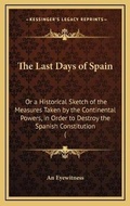 Cover: The Last Days of Spain - Kessinger Publishing
