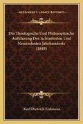 Cover: Die Theologische Und Philosophische Aufklarung Des Achtzehnten Und Neunzehnten Jahrhunderts (1849) - Kessinger Publishing