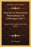 Cover: Essai Sur Le Mouvement Philosophique De L'Allemagne, Part 1 - Kessinger Publishing