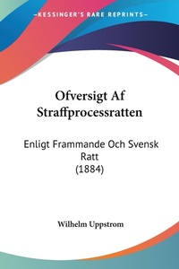 Abbildung von: Ofversigt Af Straffprocessratten - Kessinger Publishing