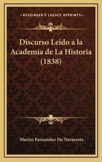 Abbildung von: Discurso Leido a la Academia de La Historia (1838) - Kessinger Publishing
