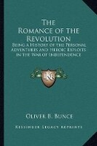 Enlarge image Cover: The Romance of the Revolution - Kessinger Publishing