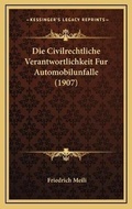 Bild: Die Civilrechtliche Verantwortlichkeit Fur Automobilunfalle (1907) - Kessinger Publishing