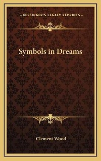 Abbildung von: Symbols in Dreams - Kessinger Publishing