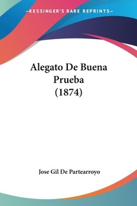 Abbildung von: Alegato De Buena Prueba (1874) - Kessinger Publishing
