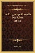 Cover: Die Religionsphilosophie Des Sohar (1849) - Kessinger Publishing