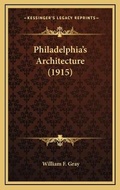 Cover: Philadelphia's Architecture (1915) - Kessinger Publishing