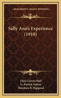 Enlarge image Cover: Sally Ann's Experience (1910) - Kessinger Publishing