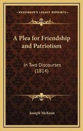 Cover: A Plea for Friendship and Patriotism - Kessinger Publishing