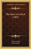 Cover: The Story of a Puck (1907) - Kessinger Publishing