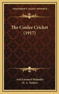 Cover: The Coulee Cricket (1917) - Kessinger Publishing