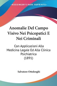 Abbildung von: Anomalie Del Campo Visivo Nei Psicopatici E Nei Criminali - Kessinger Publishing