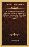 Cover: Das La Genesi de Nostre Dame Seinte Marie Betitelte Gedicht Des Britischen Museums Der Handschrift Cotton Domitan XI, Fol. 43b-80a (1908) - Kessinger Publishing