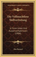 Bild: Die Vollmachtlose Stellvertretung - Kessinger Publishing