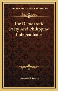 Abbildung von: The Democratic Party And Philippine Independence - Kessinger Publishing