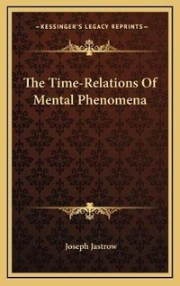 Abbildung von: The Time-Relations Of Mental Phenomena - Kessinger Publishing