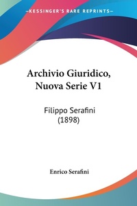 Abbildung von: Archivio Giuridico, Nuova Serie V1 - Kessinger Publishing
