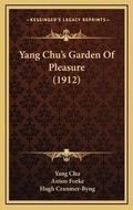 Cover: Yang Chu's Garden Of Pleasure (1912) - Kessinger Publishing