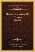 Cover: Histoire Generale De L'Europe (1886) - Kessinger Publishing