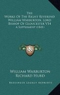Cover: The Works of the Right Reverend William Warburton, Lord Bishop of Gloucester V14 - Kessinger Publishing