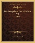 Bild: Das Evangelium Der Wahrheit V2 (1905) - Kessinger Publishing