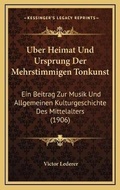 Cover: Uber Heimat Und Ursprung Der Mehrstimmigen Tonkunst - Kessinger Publishing
