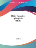Cover: Blatter Fur Altere Sphragistik (1878) - Kessinger Publishing
