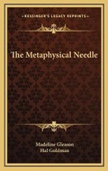 Cover: The Metaphysical Needle - Kessinger Publishing