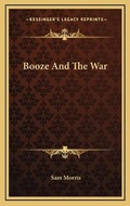 Cover: Booze And The War - Kessinger Publishing