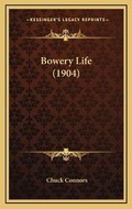 Cover: Bowery Life (1904) - Kessinger Publishing