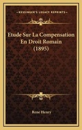Cover: Etude Sur La Compensation En Droit Romain (1895) - Kessinger Publishing